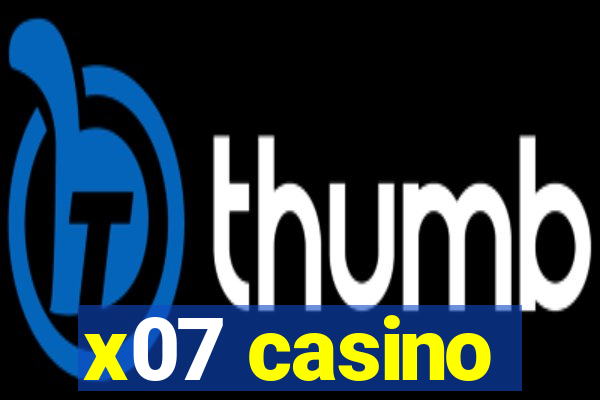 x07 casino